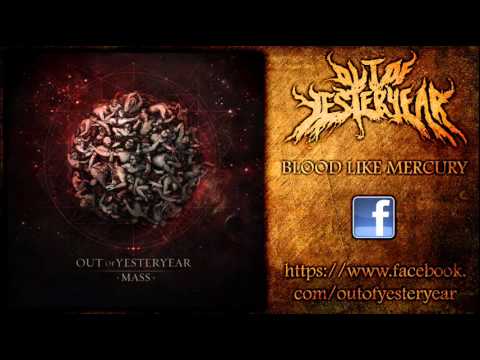 Out of Yesteryear - Blood Like Mercury (New Song 2013)