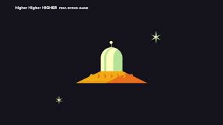Derek Minor - higher Higher HIGHER ft. Byron Juane (Official Audio)