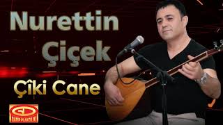 Nurettin Çiçek - Çîngi Cane