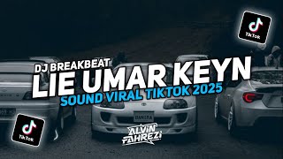 Download lagu DJ LIE LIE LIE - UMAR KEYN BREAK BEAT STYLE || SLOW FULL SONG VIRAL TIKTOK 2025 mp3