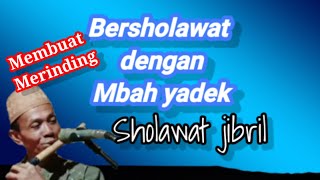 Download lagu Mbah yadek Sholawat Nabi, di iringi seruling merdunya mp3