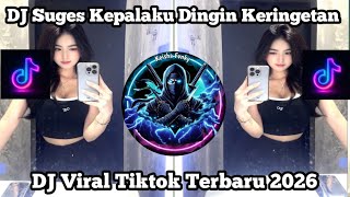 Download lagu DJ AKU SUGES SUGES KEPALAKU DINGIN KERINGATAN TREND JEDAG JEDUG VIRAL TIKTOK TERBARU 2026 mp3