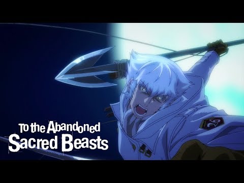 Bande-annonce : To the Abandoned Sacred Beasts