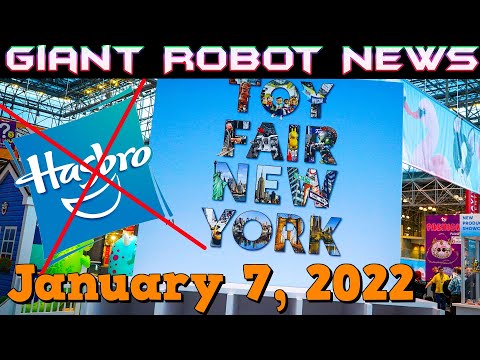 Hasbo Won't Attend Toy Fare 2022 | Giant Robot News January 7, 2022