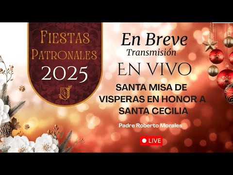 Santa Misa Vísperas en Honor a Santa Cecilia En Vivo | Parroquia San Esteban Catarina | 27-12-2025