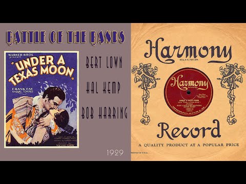 1929, Under a Texas Moon, Bert Lown Orch, Hal Kemp Orch, Bob Haring Orch, Smith Ballew, HD 78rpm