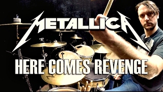 METALLICA - Here Comes Revenge - Drum Cover