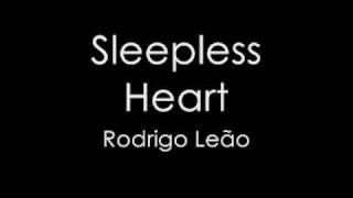 Rodrigo Leao - Sleepless Heart