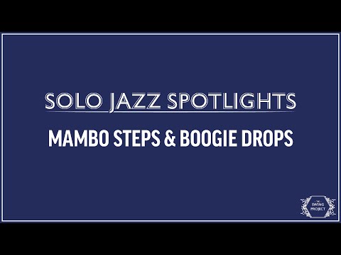 Solo Jazz Spotlights - Mambo Steps & Boogie Drops