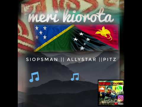 🔸 Siopsman x Allystar x Pitz 🔸- Meri Kiorota(2022🌴🎶▶ )//SIOPSMANABEH_YOUTUBE_CHANNEL