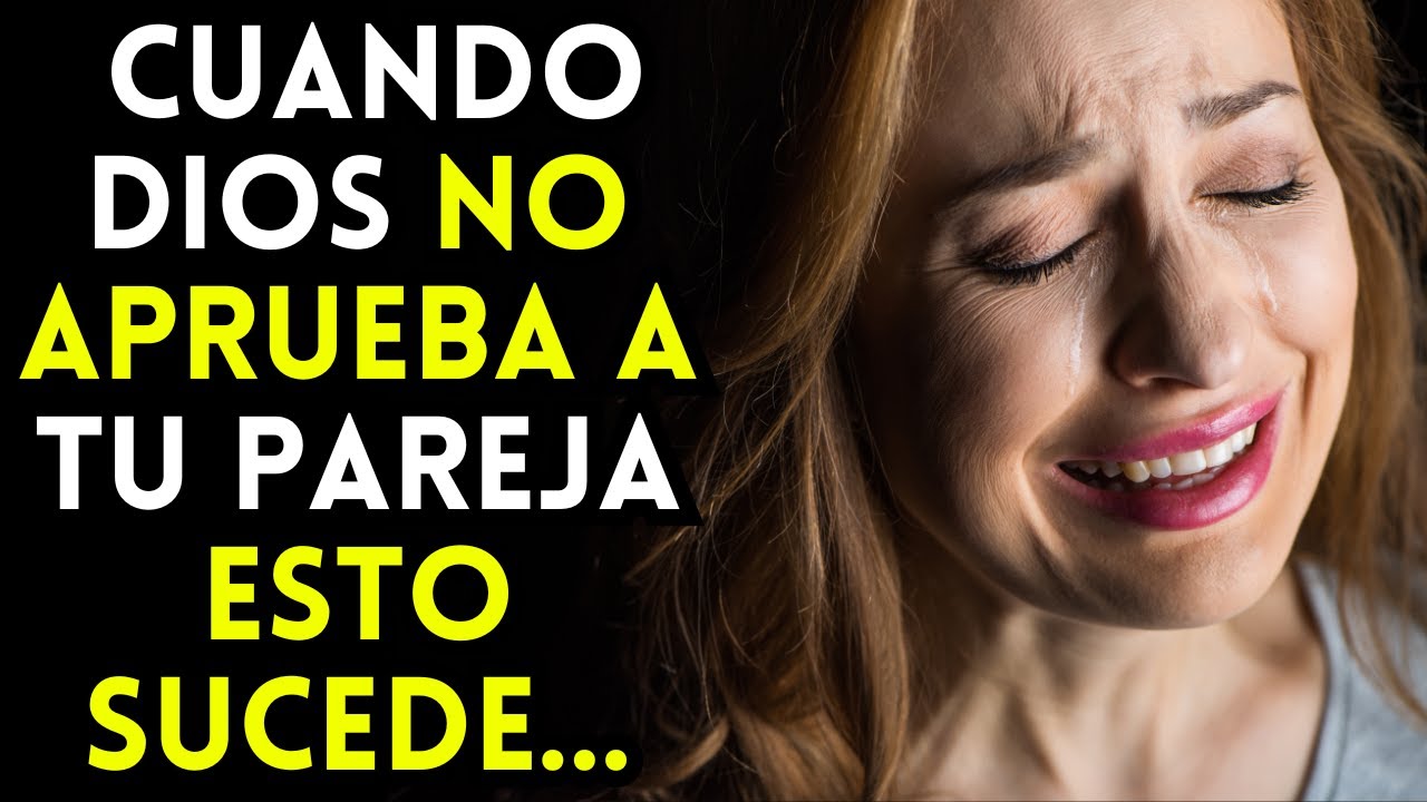 SENALES DE QUE DIOS NO APRUEBA A TU PAREJA  🙌