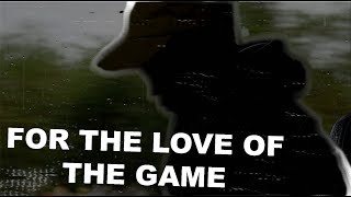 For The Love Of The Game | Episode #1
