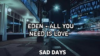 Eden - All You Need Is Love [Legendado]