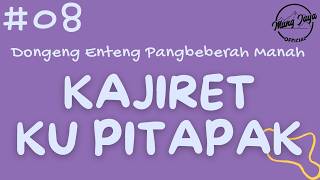 Download lagu KAJIRET KU PITAPAK 08, Dongeng Enteng Mang Jaya, Carita Sunda @MangJaya mp3
