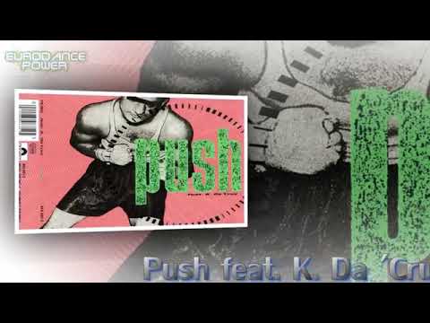 Push feat. K. Da Cruz - Push (Extended Mix) 1993