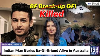 Indian Man Buries Ex-Girlfriend Alive in Australia