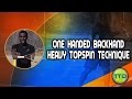 Tennis Lesson One Handed Backhand Heavy Topspin Technique