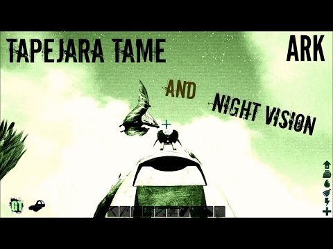 TAPEJARA Taming - Crafting NIGHT VISION (E7) - Ark: Survival Evolved