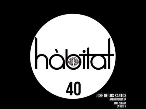 Jose de los Santos - Afro Cubana (Original Mix) [Habitat]