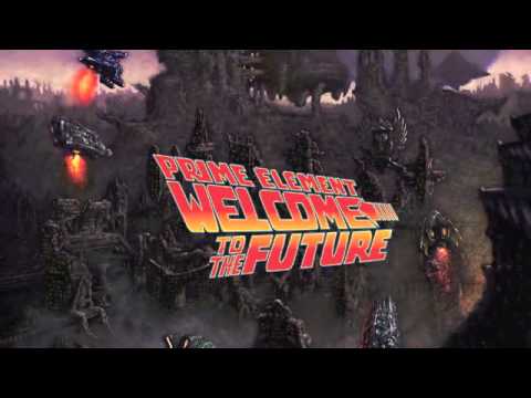 PRIME ELEMENT - WELCOME TO THE FUTURE 3. 