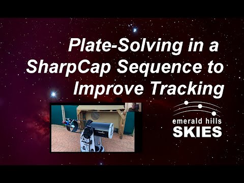 Plate-solving in a SharpCap Sequence to Improve Tracking For Electronically-Assisted Astronomy (EAA)