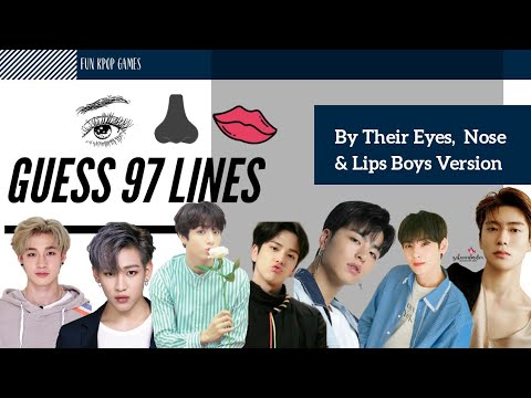 | KPOP GAMES | GUESS 97 LINE BY THEIR EYES, NOSE & LIPS [BOYS VERSION] PART 2