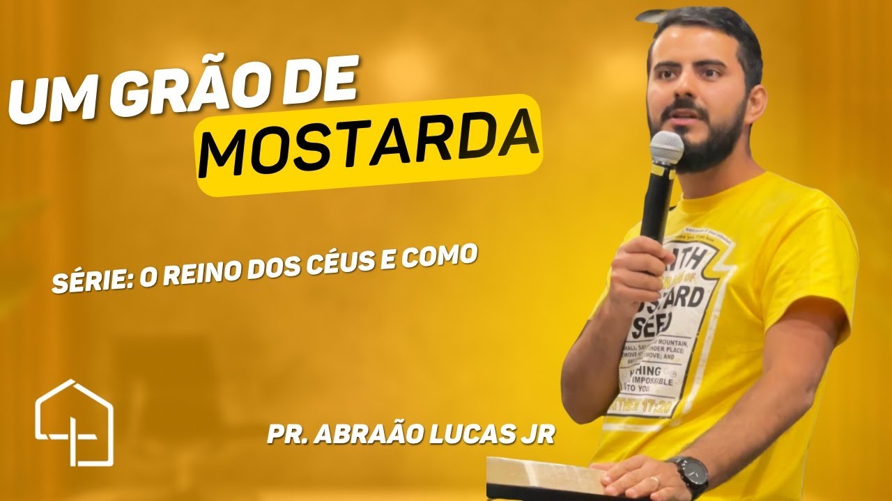 Pr Abraão Lucas Jr / Um grāo de mostarda / Igreja Batista Brasileira Central