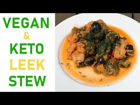 VEGAN  and KETO leek stew - Gluten free and easy to make! Absolutely you have to try it!
