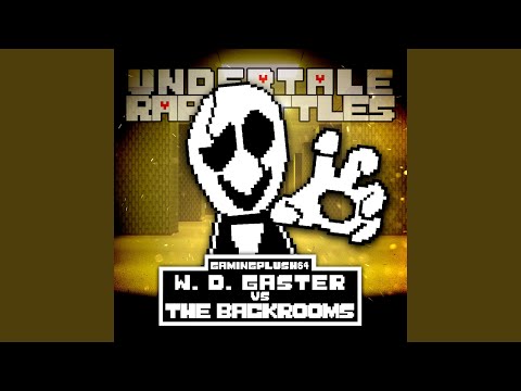 W. D. Gaster vs. The Backrooms (feat. littleflecks & SimplyRazzy)