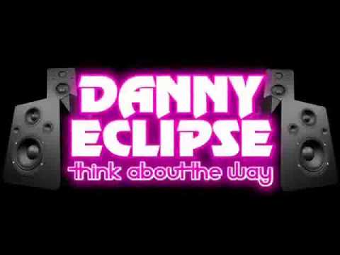 Danny Eclipse  - Think About The Way