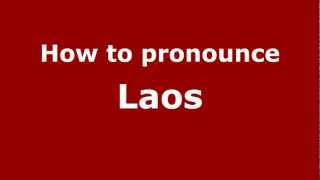 How to pronounce Laos