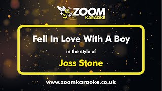 Joss Stone - Fell In Love With A Boy - Karaoke Version from Zoom Karaoke
