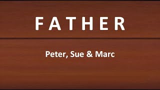 Download lagu FATHER : Peter, Sue & Marc - Lirik Asli dan Cara Pengucapannya mp3 Download lagu FATHER : Peter, Sue & Marc - Lirik Asli dan Cara Pengucapannya mp3