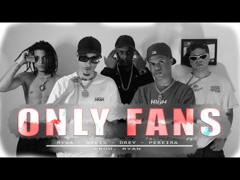 04. Ryg4 - ONLYFANS Ft. Greis, Drey, Pereira (Clipe Oficial)