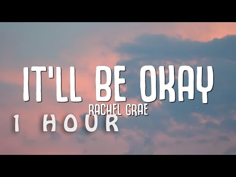 [1 HOUR 🕐 ] Rachel Grae - It'll Be Okay (Lyrics) if you tell me you're leaving i'll make it easy