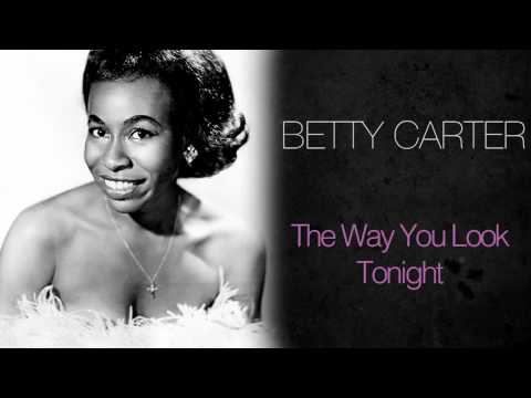 The Way You Look Tonightthe Way You Look Tonight - Betty Carter