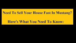 Need To Sell Your House Fast In Mustang? We Buy Houses In Mustang! Here