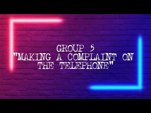 Making a complaint on the telephone-Group 5