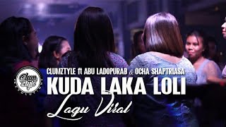 Download lagu KUDA LAKA LOLI [Clumztyle ft Abu LP & Ocha S.] 🎶💃 mp3