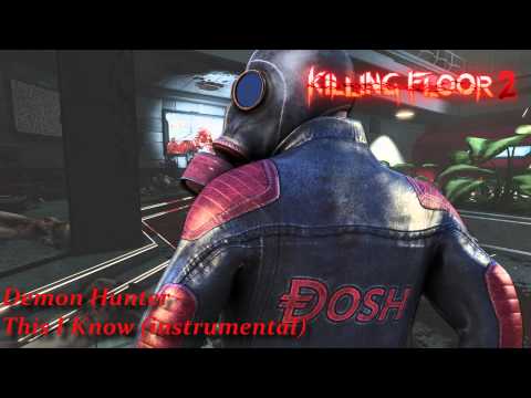 Killing Floor 2 OST: "Demon Hunter - This I Know" (Instrumental)