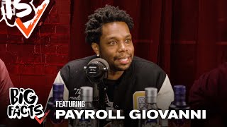 Payroll Giovanni On Past Beef, Jewelry Addiction, Ghostwriting, CTE World & More | Big Facts