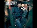 I Believe In You- Jay Sean 