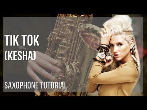 How to play Tik Tok by Kesha on Alto Sax (Tutorial)