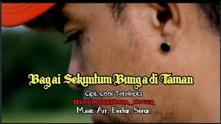 Download lagu BAGAI SEKUNTUM BUNGA DI TAMAN || Cipt. Coor Tetelepta || HendMarkHoka - Cover ||  Video mp3