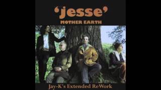 MOTHER EARTH - Jesse (Jay-K's Extended ReWork)