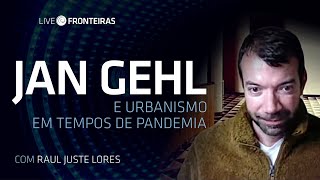 Live Fronteiras: "Jan Gehl e urbanismo em tempos de pandemia"