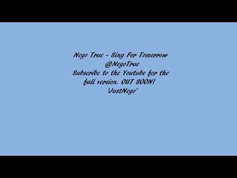 Nego True - Sing For Tomorrow (Teaser)