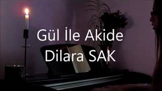 Gül ile Akide -İrem Candar Cover / Dilara SAK