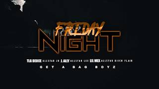 AllStar JR x Get A Bag Boyz - Friday Night  (Official Music Video)