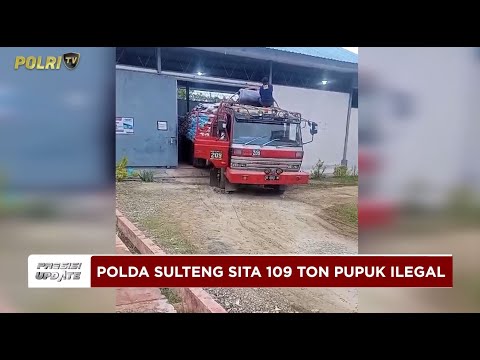 PRESISI UPDATE : POLDA SULTENG SITA 109 TON PUPUK ILEGAL 19/07/2025 (18.00)